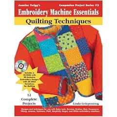 Jeanine Twigg's Embroidery Machine Essenials: Quilting Techniques (Companion Project Series, Book 3)