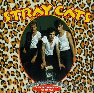 STRAY CATS - Runaway Boys_ A Retrospective 