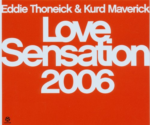 Eddie Thoneick & Kurd Maverick - Love Sensation 2006 - Zortam Music
