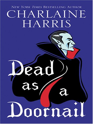 Dead as a Doornail [LARGE PRINT] (Hardcover)