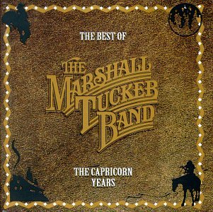 The Marshall Tucker Band - The Best Of The Marshall Tucker Band: The Capricorn Years - Zortam Music