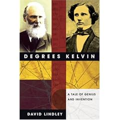 Degrees Kelvin: A Tale of Genius, Invention, and Tragedy: A Tale of Genius, Invention and Tragedy (Gebundene Ausgabe)