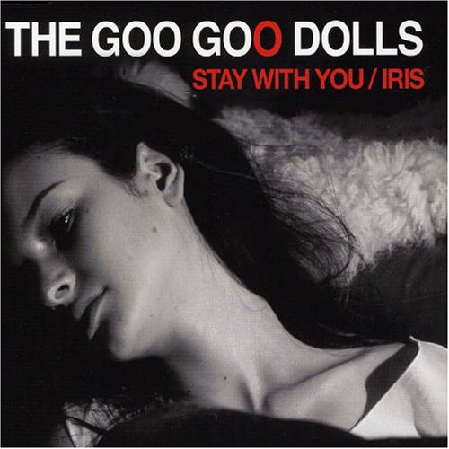 Goo Goo Dolls - Stay With You - Zortam Music
