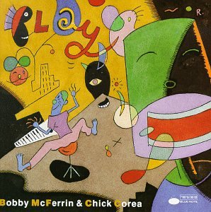 Bobby McFerrin & Chick Corea - Play - Zortam Music
