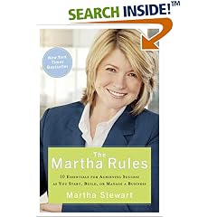 The Martha Rules: 10 Essentials for Achieving Success as You Start, Build, or Manage a Business