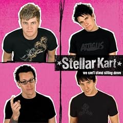 【クリックで詳細表示】Stellar Kart ： We Can’t Stand Sitting Down - 音楽