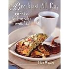 Breakfast All Day: 150 Recipes For Everybody's Favorite Meal by  Edon Waycott