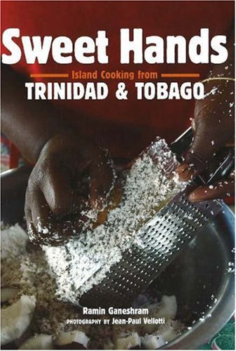 Sweet Hands: Island Cooking From Trinidad And Tobago (Hippocrene Cookbook Library)
