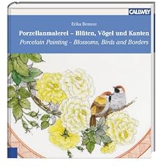 Porzellanmalerei - Blüten, Vögel und Kanten (Gebundene Ausgabe)