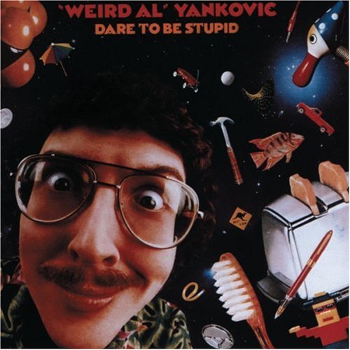 Dare To Be Stupid by Weird Al Yankovic album cover