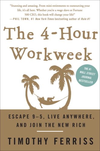The 4-Hour Workweek: Escape 9-5, Live Anywhere, and Join the New Rich (Hardcover)
