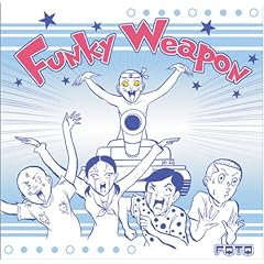FQTQ『FUNKY WEAPON』