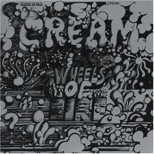 Cream - Wheels of  Fire - Zortam Music
