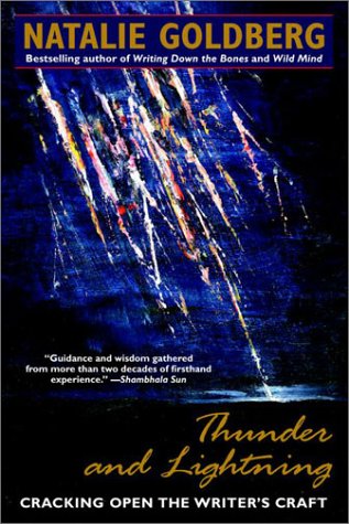 Thunder and Lightning, Amazon.com affiliate link Thunder and Lightning: Cracking Open the Writer's Craft by Natalie Goldberg