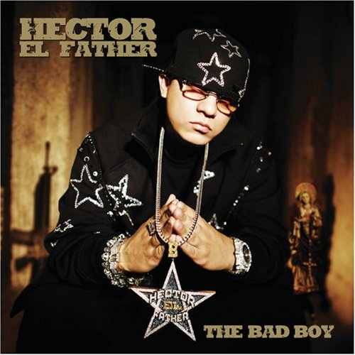 Hector El Father - The Bad Boy - Zortam Music