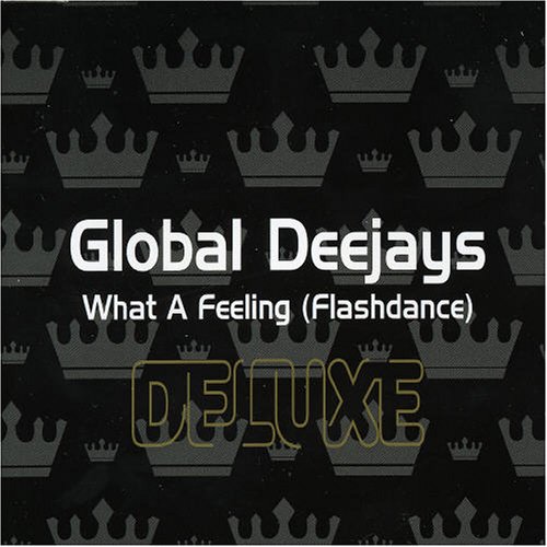 Global Deejays - What A Feeling (Flashdance) - Zortam Music Global Deejays - What A Feeling (Flashdance) - Zortam Music