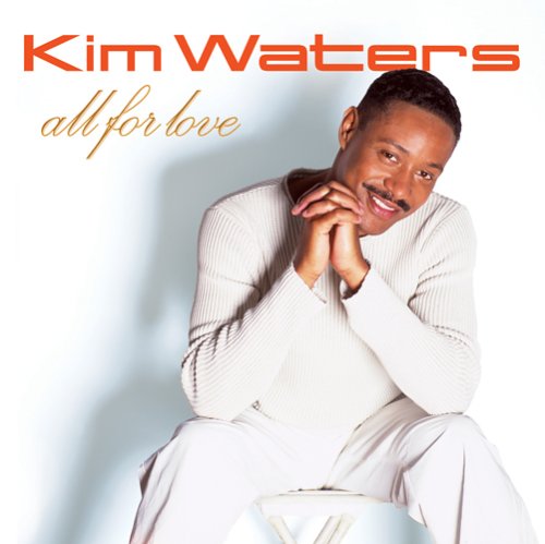 Kim Waters - All For Love - Zortam Music