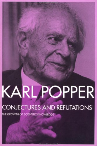 Conjectures and Refutations: The Growth of Scienti
