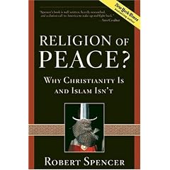 Religion of Peace?: Why Christianity Is and Islam Isn't