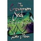 The Cinnamon Stick: Tales of the Spice Trade by Letta Meinen