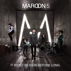 Maroon 5 - It Won't Be Soon Before Long