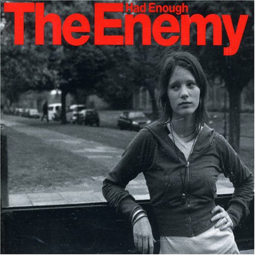 The Enemy - Had Enough - Zortam Music