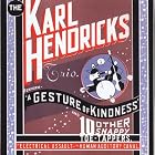 A Gesture of Kindness by The Karl Hendricks Trio