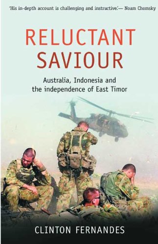Reluctant Saviour: Australia, Indonesia and the Independence of East Timor (Scribe Short Books) (Paperback)