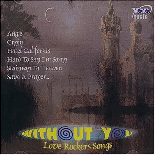 Without You: Love Rockers Songs