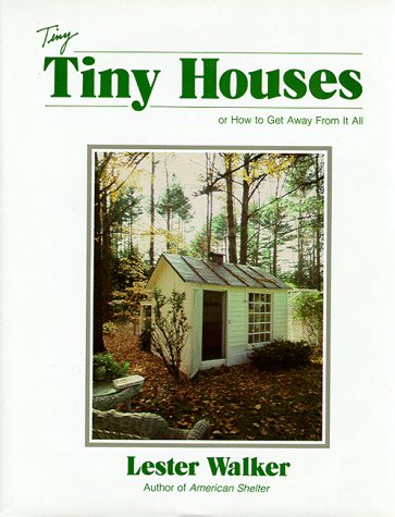 Tiny Houses: or How to Get Away From It All