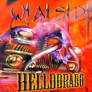 W.A.S.P. - Helldorado - Zortam Music
