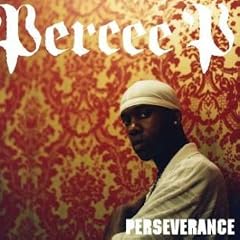 PERCEE P『Perseverance』