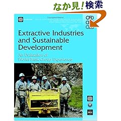 【クリックでお店のこの商品のページへ】Extractive Industries and Sustainable Development: An Evaluation of World Bank Group Experience (Operations Evaluation Study): Andres Liebenthal, Roland Michelitsch, Ethel I. Tarazona: 洋書