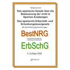 Das spanische Gesetz über die Besteuerung der nicht in Spanien Ansässigen. Das spanische Erbschafts- und Schenkungsteuergesetz. Zweisprachige Ausgabe der vollständigen Gesetzestexte (Broschiert)