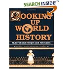 Cooking Up World History: Multicultural Recipes and Resources by  Patricia C. Marden and Suzanne I. Barchers
