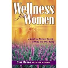 Wellness for Women  a Guide to Natural Health, Beauty and Well Being