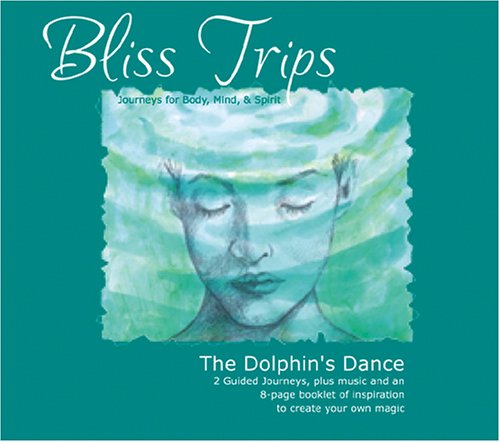 Bliss Trips: The Dolphin's Dance