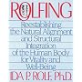 Rolfing: Reestablishing the Natural Alignment and Structural Integration of the Human Body for Vitality and Well-Being