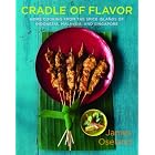 Cradle of Flavor: Home Cooking from the Spice Islands of Indonesia, Singapore and Malaysia by  James Oseland