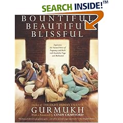 Bountiful, Beautiful, Blissful: Experience the Natural Power of Pregnancy and Birth with Kundalini Yoga and Meditation