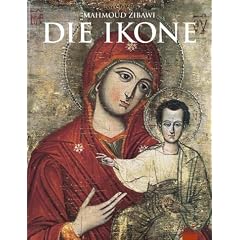 Die Ikone. Bedeutung und Geschichte (Gebundene Ausgabe)