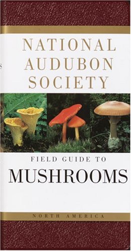 National Audubon Society Field Guide to North American Mushrooms (National Audubon Society Field Guides) [UNABRIDGED] (Turtleback)