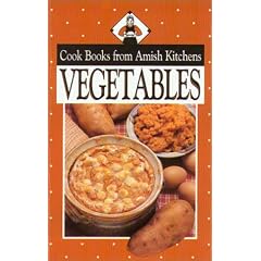 Cookbook From Amish Kitchens: Vegetables (Cookbooks from Amish Kitchens) by  Phillis Pellman Good
