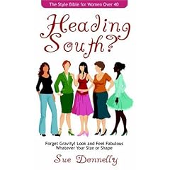 Heading South? the Style Bible for Women over 40
