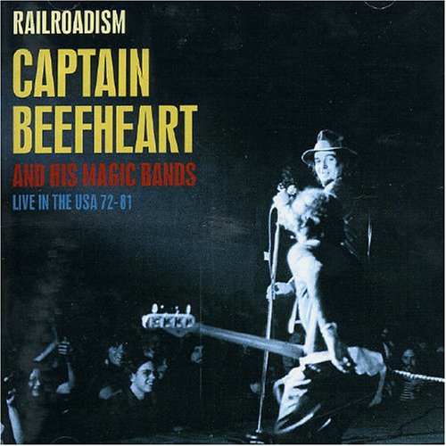 And His Magic Bands: Railroadism- Live in the USA 72-81