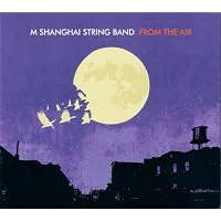 M Shanghai String Band - From the Air
