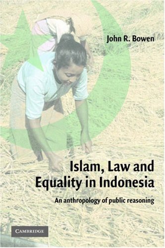 Islam, Law, and Equality in Indonesia: An Anthropology of Public Reasoning (Paperback)