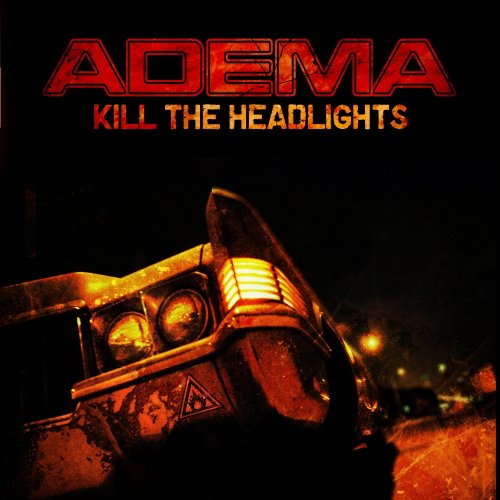 Adema - Kill the Headlights - Zortam Music