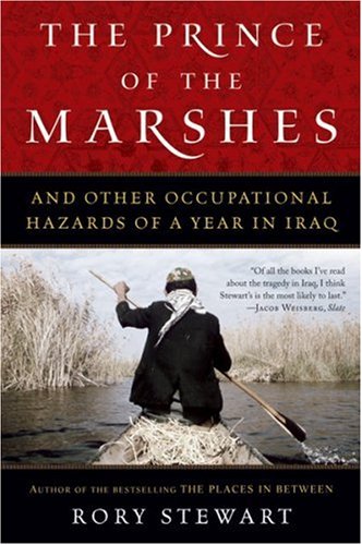 The Prince of the Marshes: And Other Occupational Hazards of a Year in Iraq (Paperback)