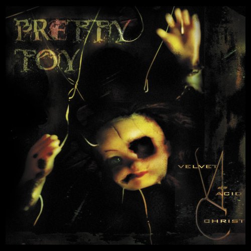 Velvet Acid Christ - Pretty Toy (A-Side/ Pg-13 Radi Lyrics - Zortam Music